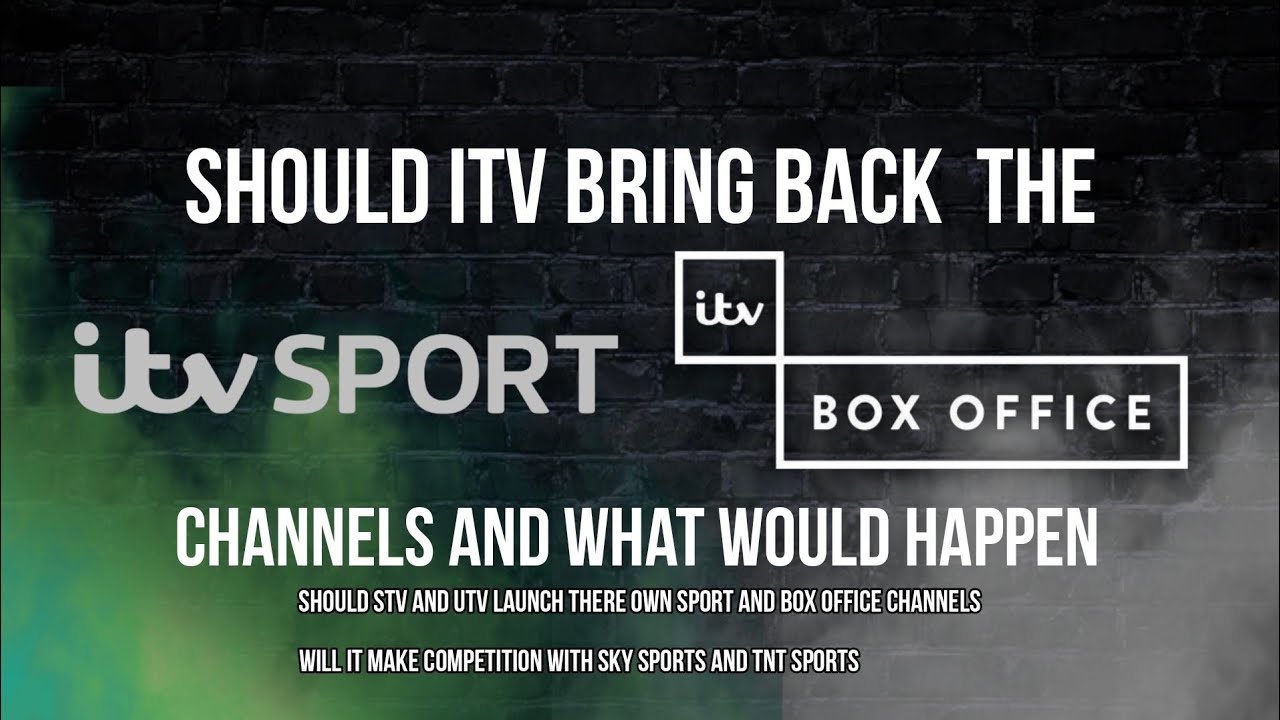 Should ITV Bring Back The ITV Sport & ITV Box Office Channels - What Might Happen - READ DESCRIPTION