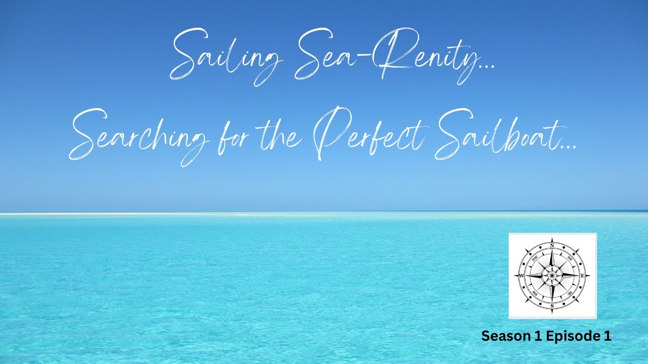 Boat buying and search for the perfect sailboat... S1 E1 (First Episode)