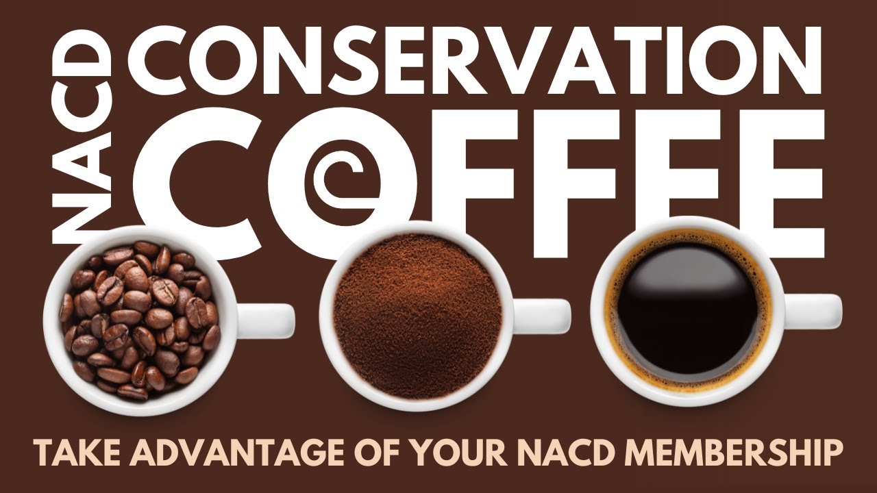 Conservation Coffee - How to Take Advantage of your NACD Membership