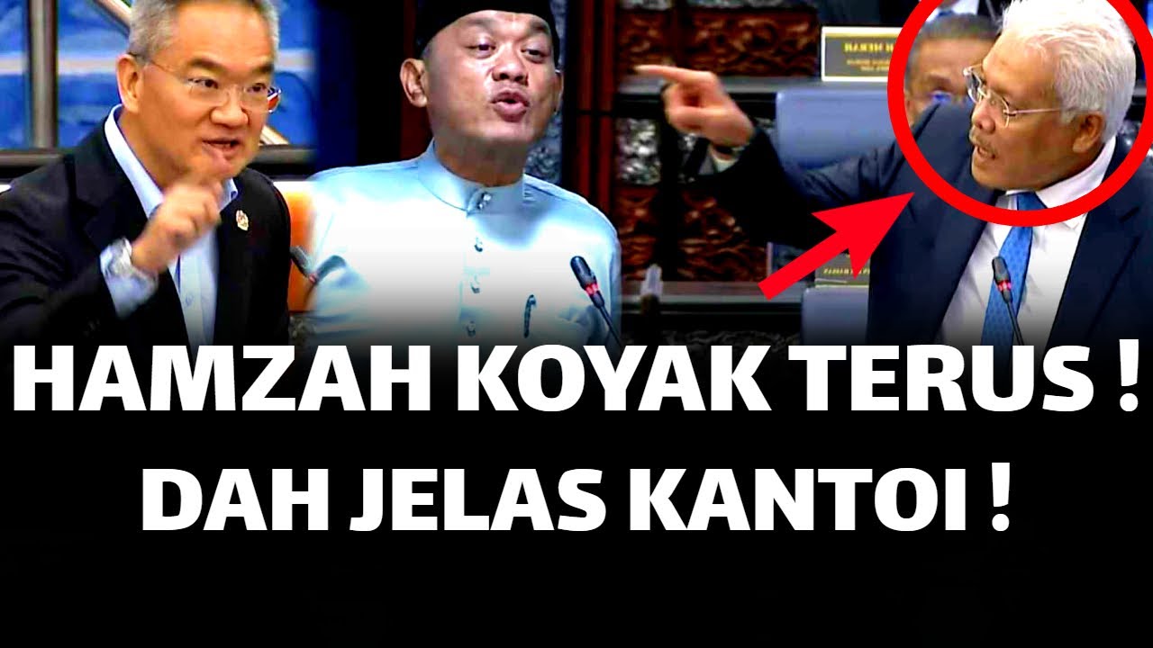 HAMZAH KOYAK TERUS DALAM DEWAN ! DAH JELAS KANTOI !