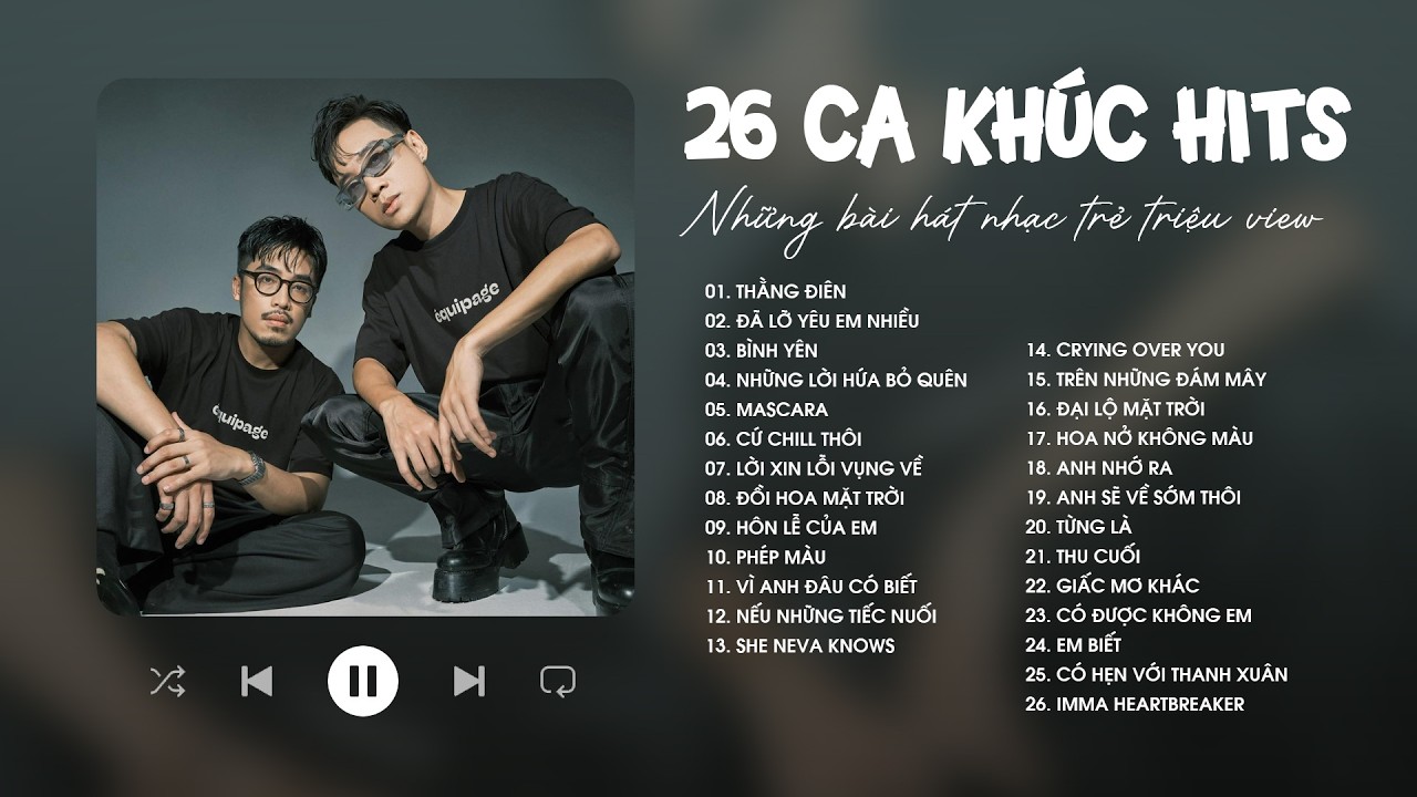 Top 26 Những Bài Hát Hits Nhạc Việt Gây Nghiện Triệu View Cực Chill - Tuyển Tập Nhạc Trẻ Hay Nhất