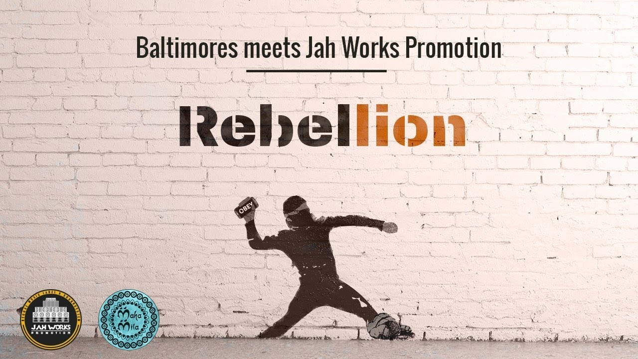 Rebellion - BALTIMORES meets JAH WORKS PROMOTION [+Dub]