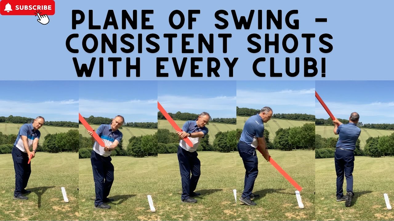 Plane of Swing - Consistent Shots With Every Club