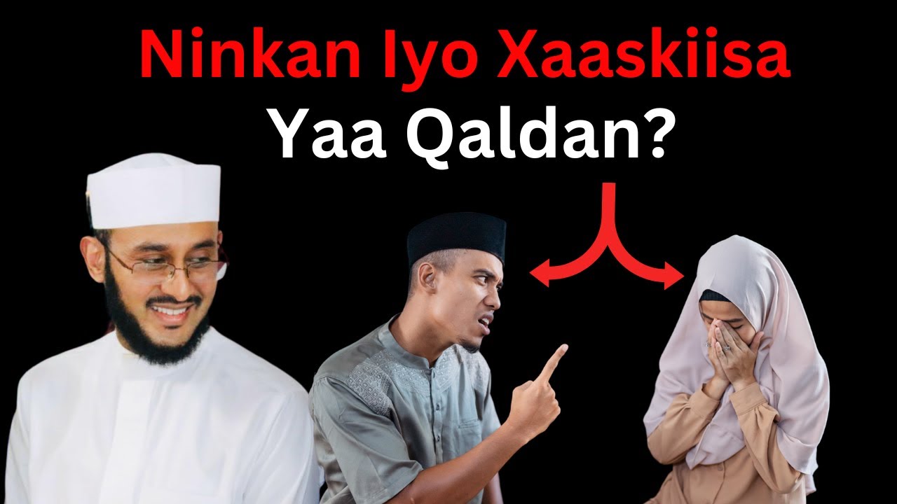 Ninkan Iyo Xaaskiisa Yaa Qaldan?: Dr Ahmed Al-Yamaani