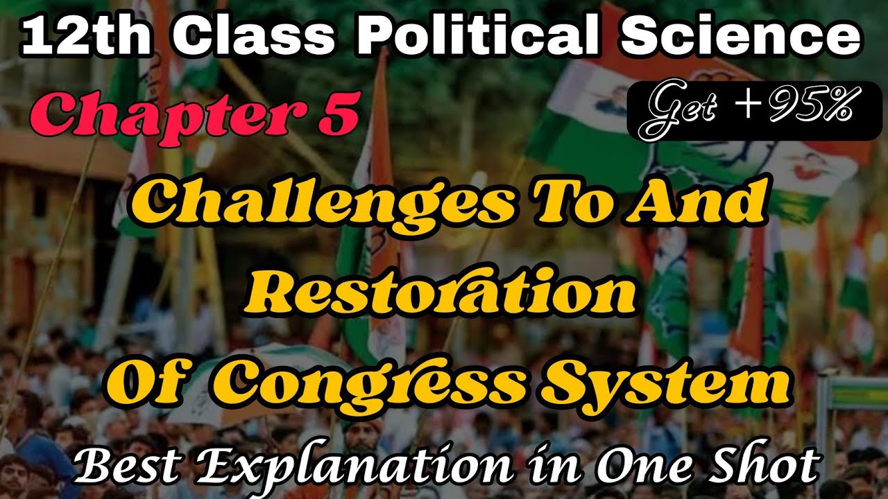 Challenges To and Restoration of the Congress System  Class 12 Political Science Chapter 5 full