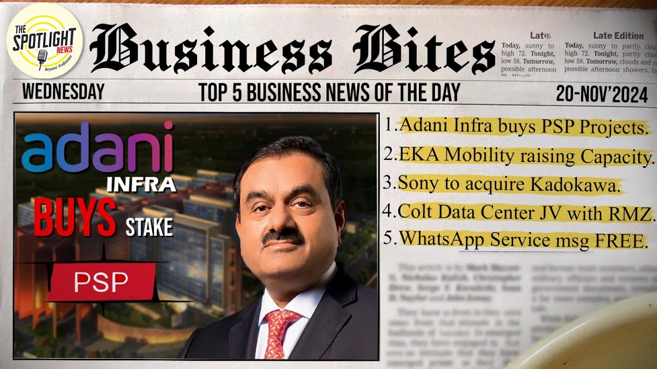 Business Bites:|Adani|Infra to buy 30% stake in PSP Projects & Sony to Acquire Gaming firm Kadokawa