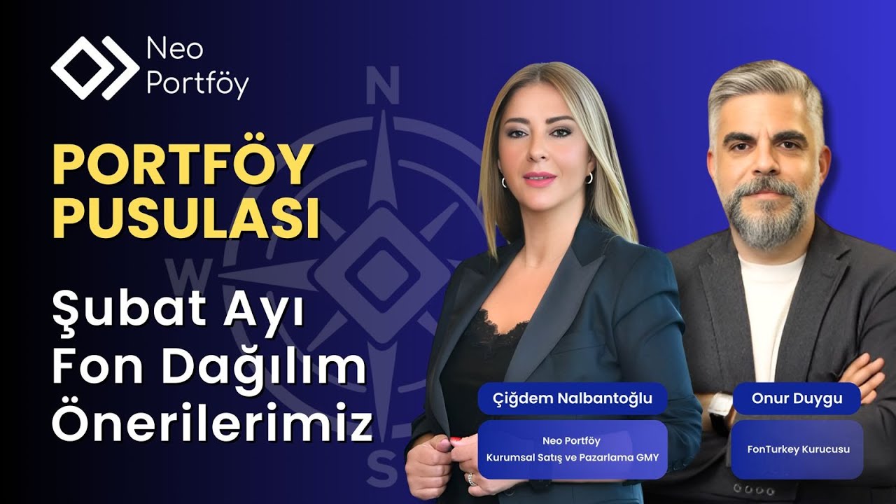 Şubat Ayı Fon Dağılım Önerilerimiz | Portföy Pusulası | Çiğdem Nalbantoğlu - Onur Duygu