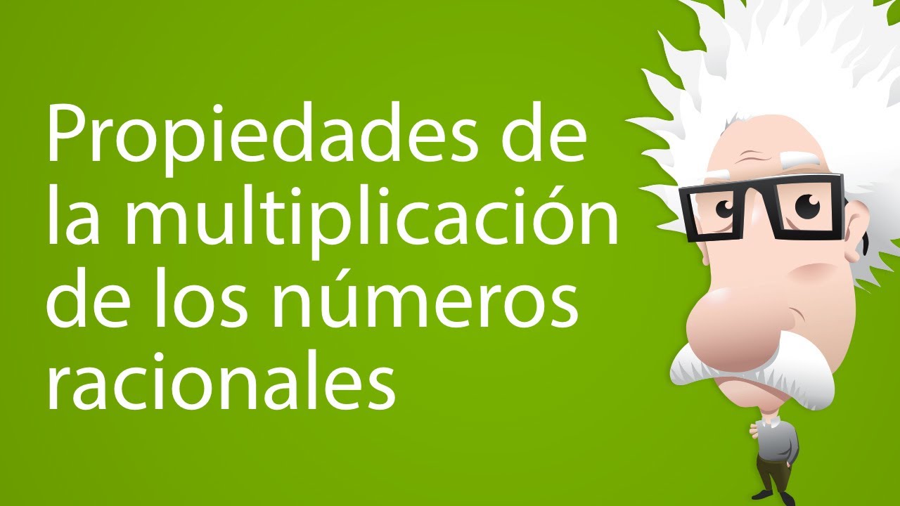 Propiedades de la multiplicación de los números racionales