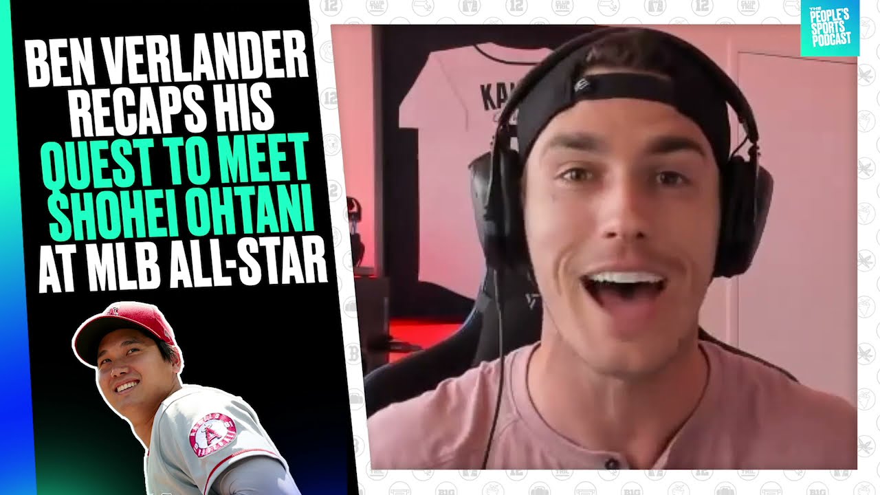 Ben Verlander recaps quest to meet Shohei Ohtani at MLB All-Star Game | People's Sports Podcast