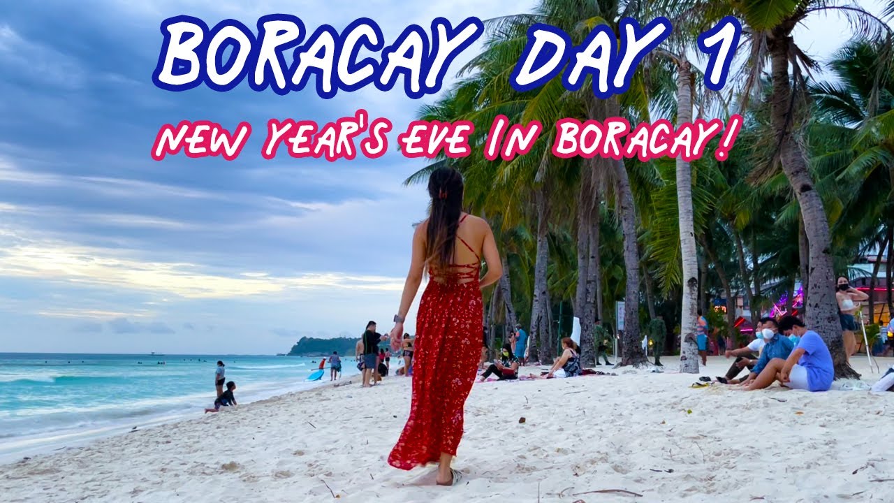 BORACAY 2022  | NEW YEAR'S EVE IN BORACAY!!!  |  DAY 1*
