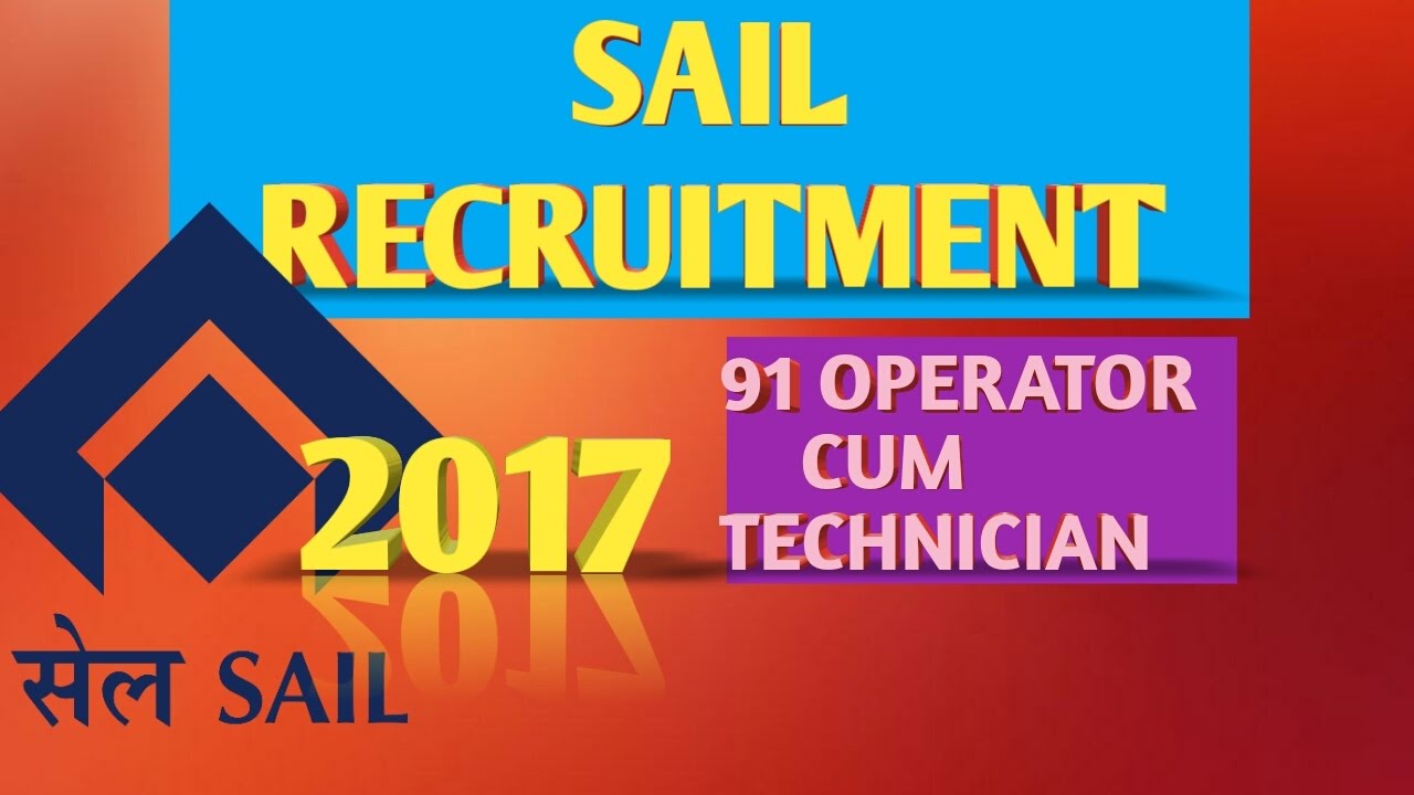 Sail recruitment notification 2017 for 91 operator cum technician