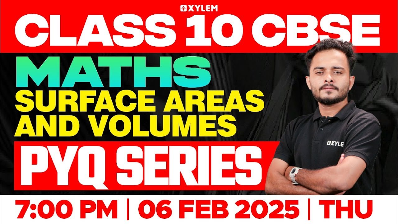 Class 10 CBSE Maths | Surface Areas & Volumes | PYQ Series  | Xylem Class 10 CBSE