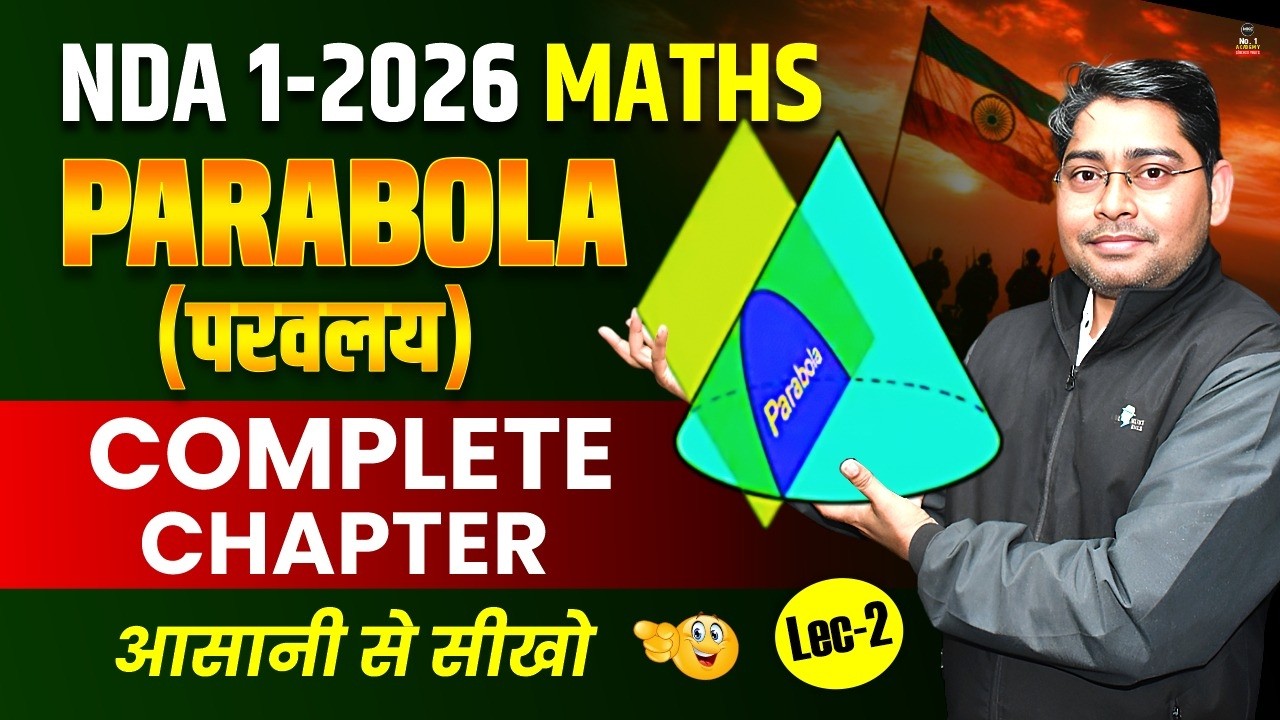 🔴NDA 1-2026 Maths: PARABOLA | NDA Maths Conic Sections | Maths for NDA 1,2026 | NDA Live Class | MKC