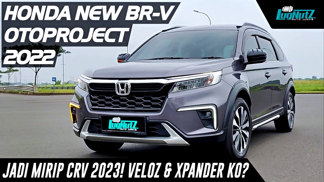 Jadi MIRIP CR-V 2023! Honda BR-V Otoproject MAKIN SPORTY + SENSING Nya Bikin Veloz & Xpander MINDER!