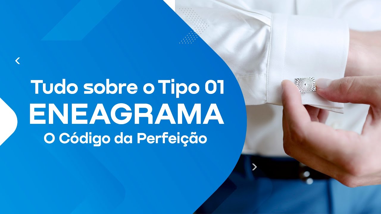 TUDO SOBRE O TIPO 1 - Eneagrama - Código Interno 01