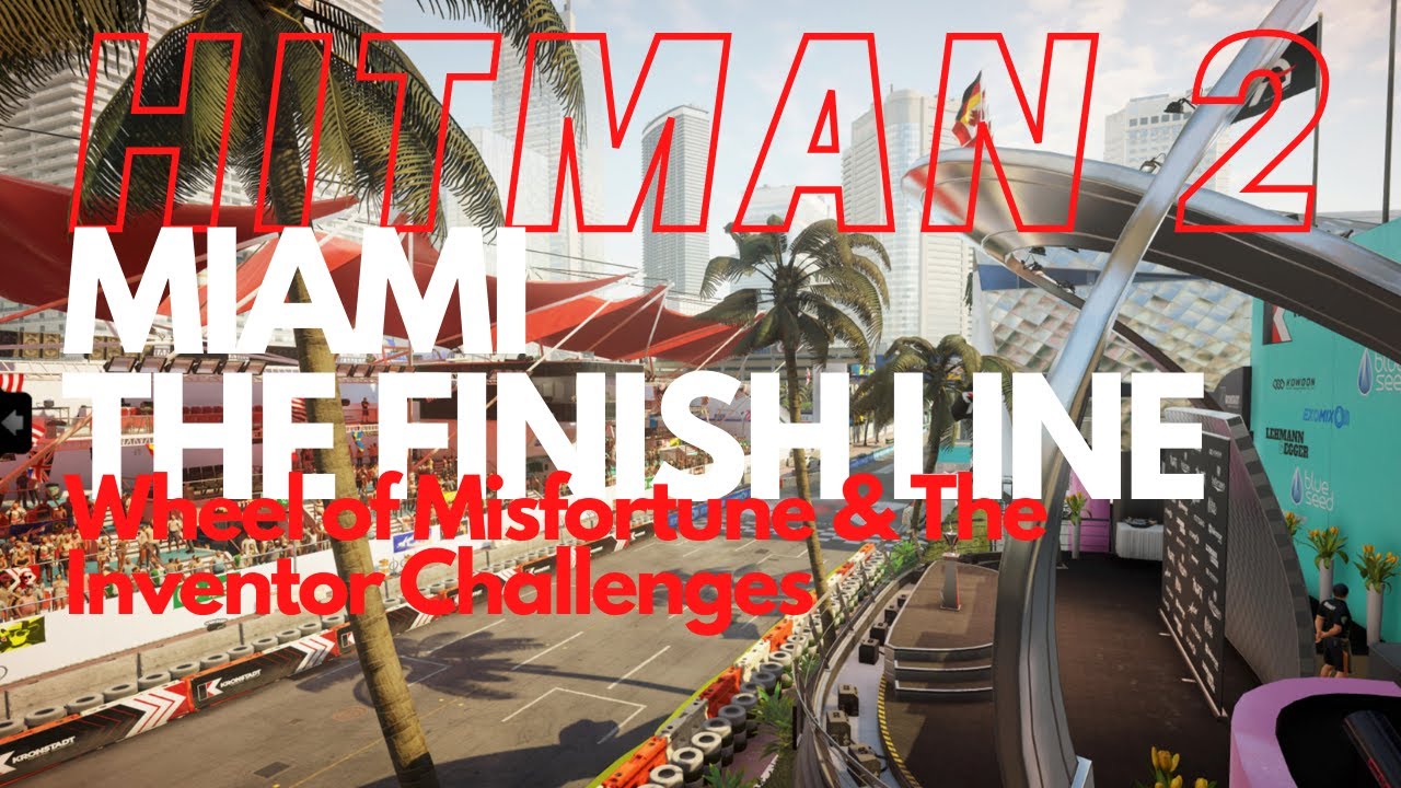 Hitman 2 - Miami - Wheel of Misfortune & The Inventor Challenges (xbox one x)