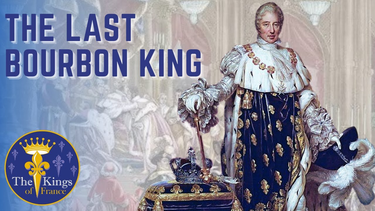 Charles X Of France - The Last Bourbon King
