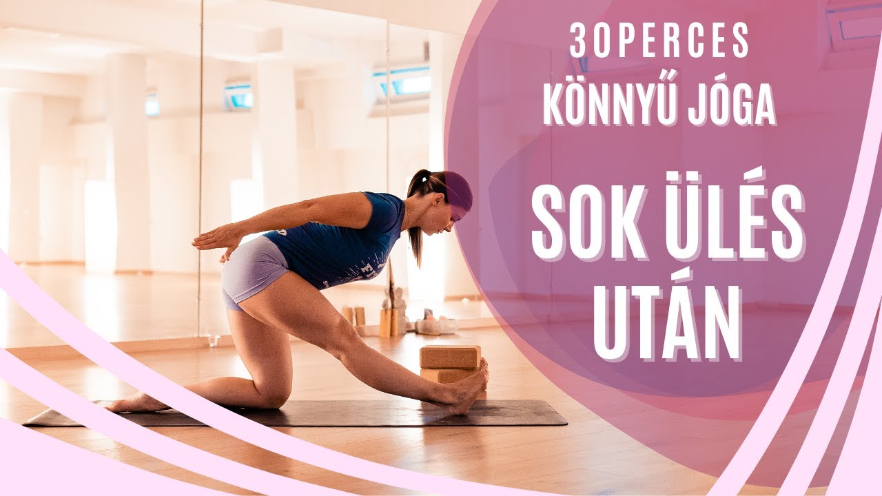 Könnyű jóga sok ülés után, egész napos ülést követően