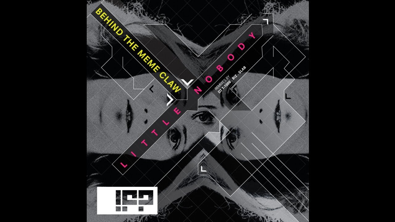 Little Nobody - Behind the Meme Claw (DJ T-1000's Drums and Weapons Remake)