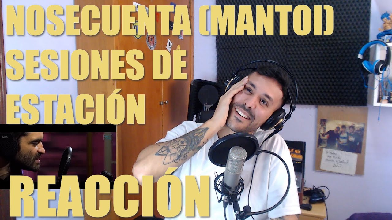 REACCIONANDO A NOSECUENTA (MANTOI) EN SESIONES DE ESTACIÓN!!! QUE BARRRRRRRBARIDAD 🤯🤯🤯🤯🤯🤯🤯🤯🤯🔥🔥🔥🔥🔥