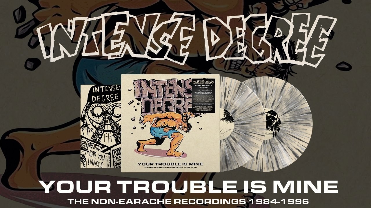 INTENSE DEGREE - Your Trouble Is Mine (The non-Earache recordings 1984-1996) | 2xLP
