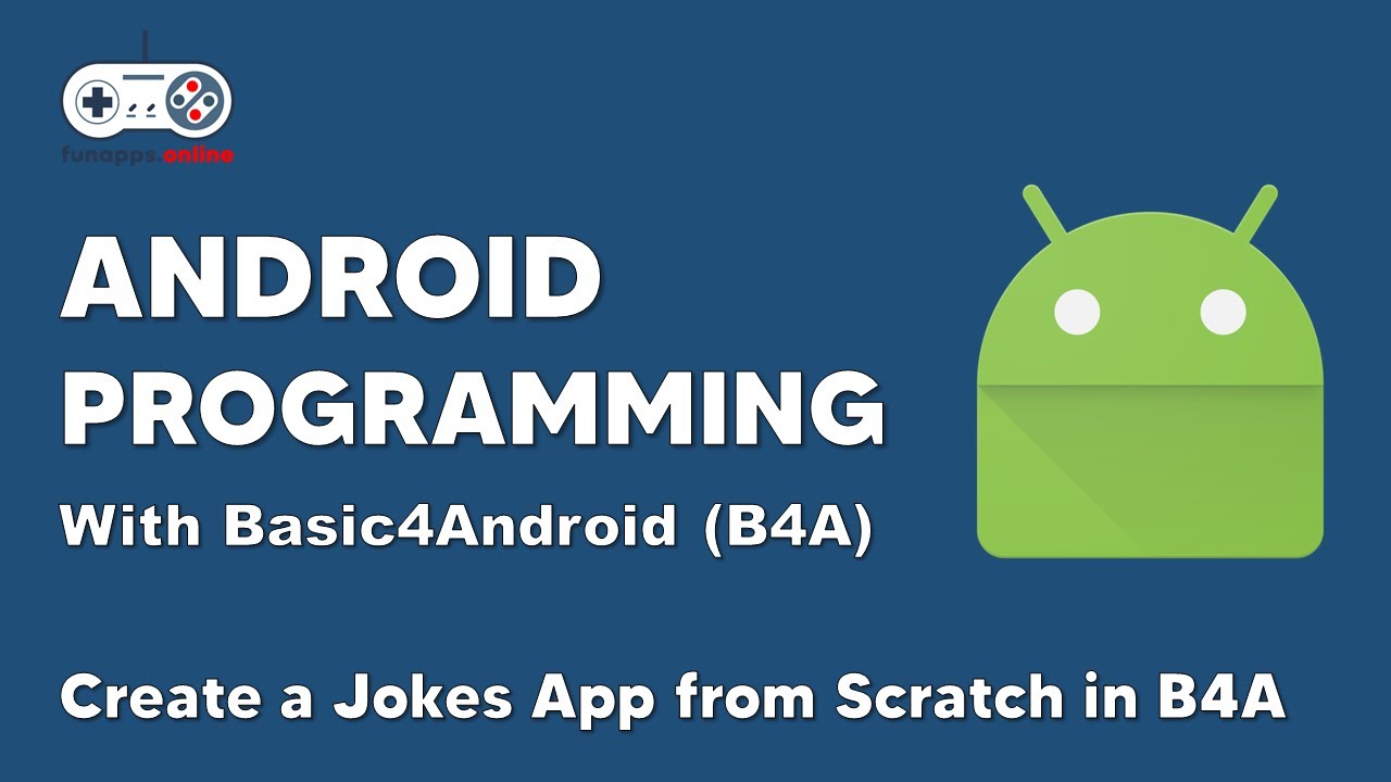 B4A Android Tutorial | Creating a Jokes App from Scratch - Basic4Android