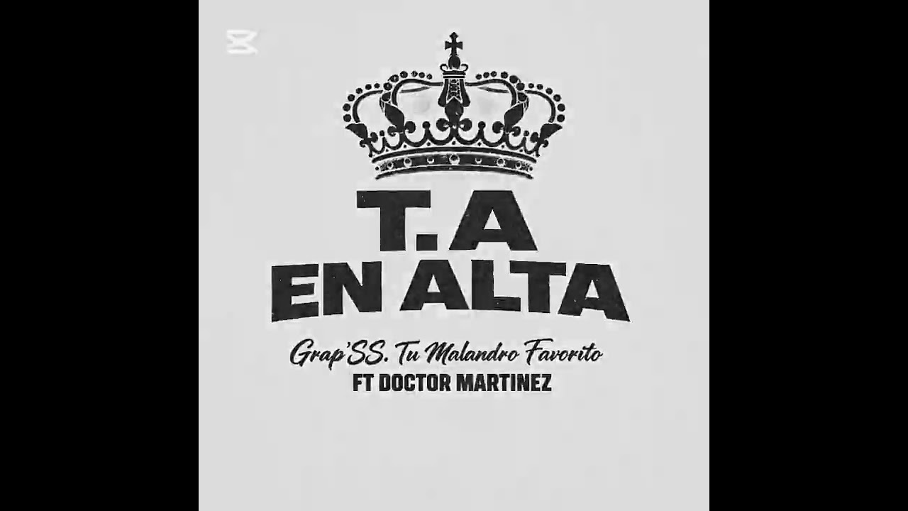 T.A EN ALTA. Grap'SS Tu Malandro Favorito 🌌 FT DOCTOR MARTINEZ 