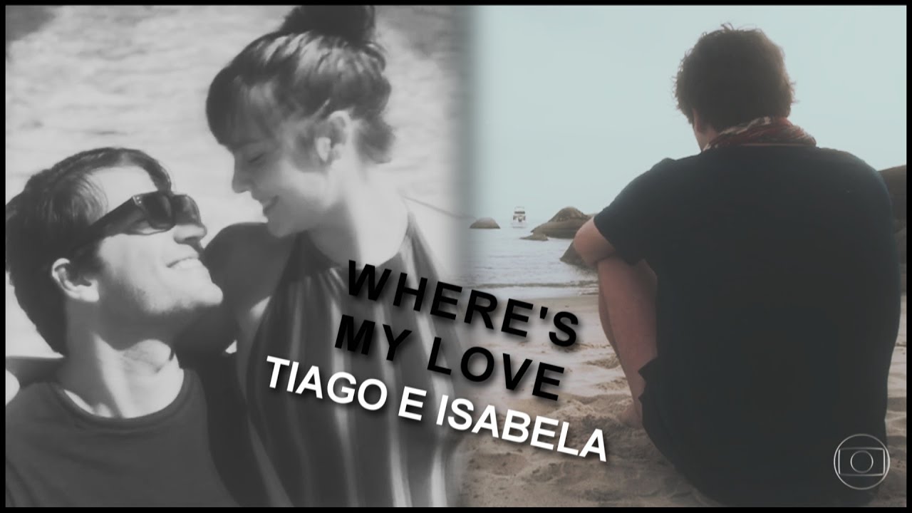 Tiago e Isabela || Onde está meu amor?
