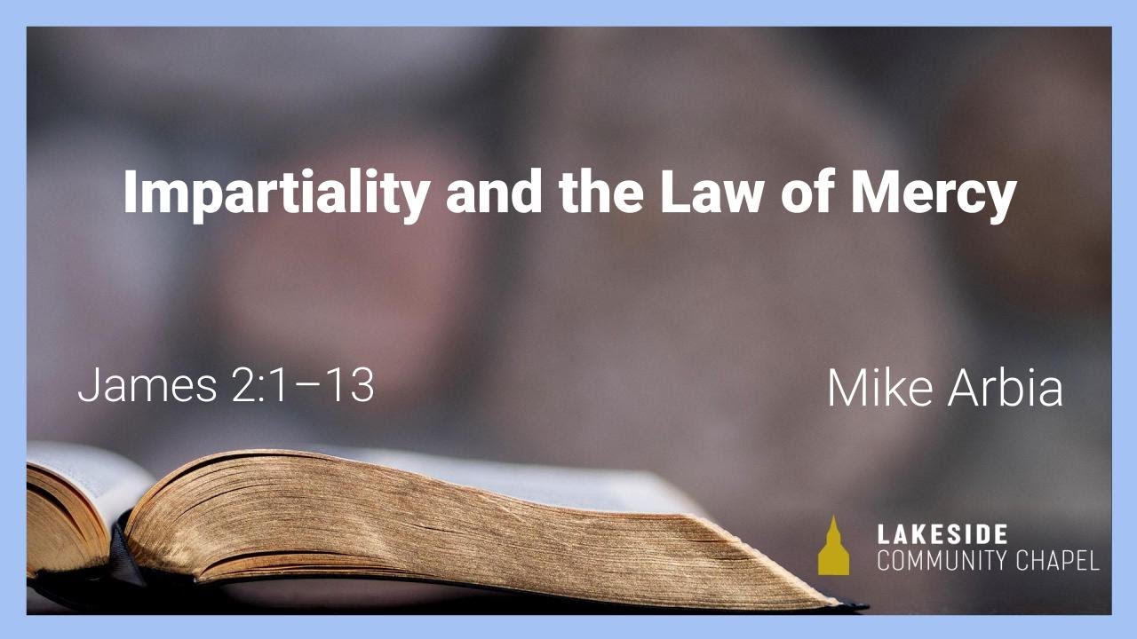 Impartiality and the Law of Mercy - Mike Arbia