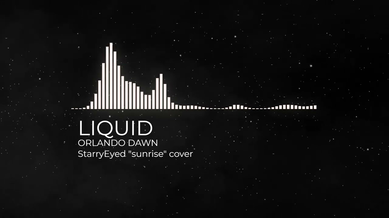 Liquid - Orlando dawn (StarryEyed 