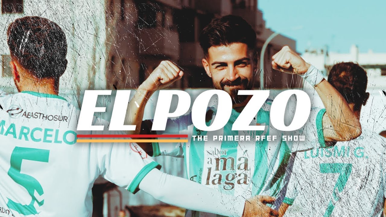 El Pozo : The Primera RFEF Show - Episode 1