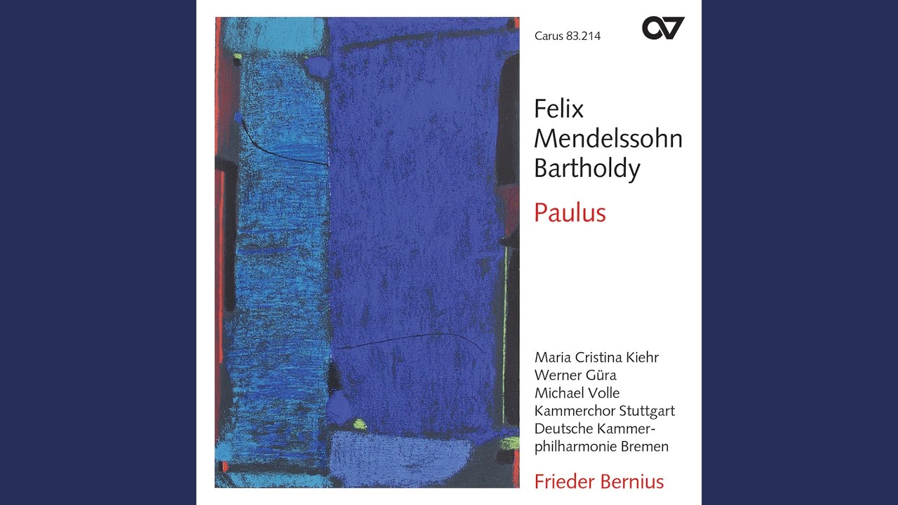 Mendelssohn: Paulus, Op. 36, MWV A14 / Part 1: No. 22 Chor: 
