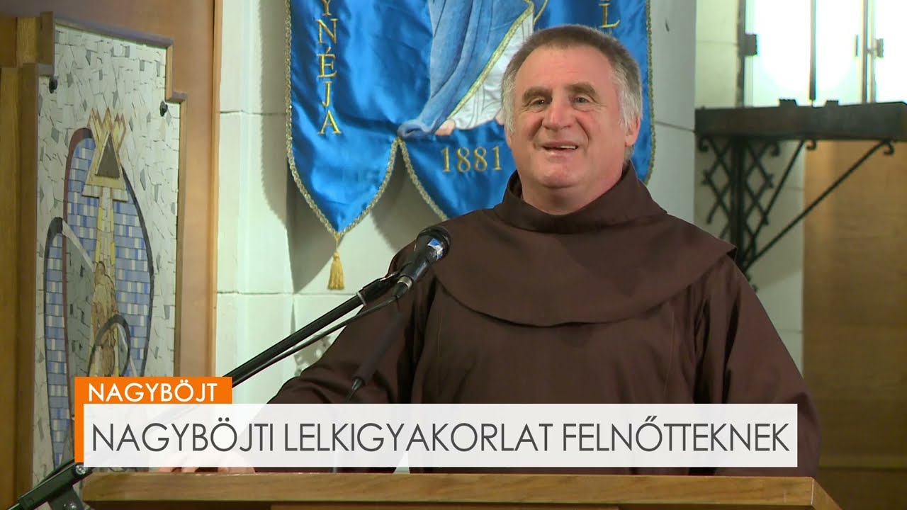Böjte Csaba - Nagyböjti lelkigyakorlat felnőtteknek - első rész