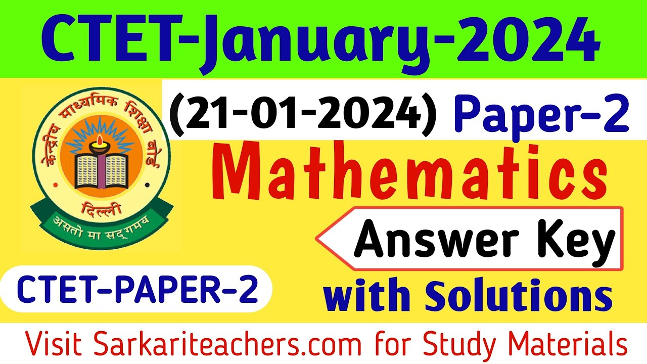 CTET Paper-2 Maths Answerkey and Solution January 2024 | CTET Answerkey January 2024 Maths Paper 2