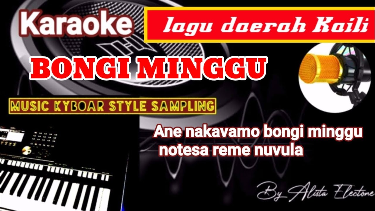Karaoke Kaili BONGI MINGGU dipopulerkan NURFITRAH.Versi kyboard no vocal full lirik
