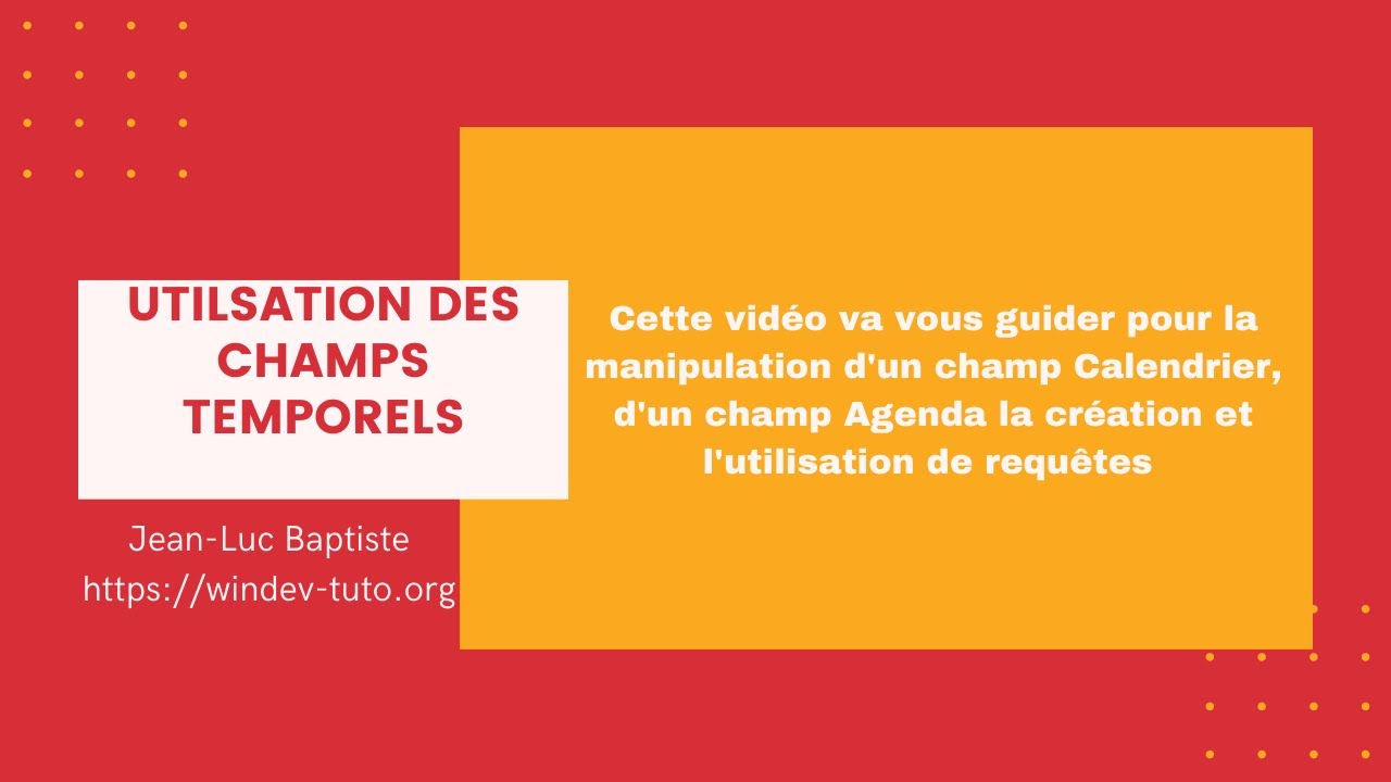 3 - Utilisation d'un champ Calendrier, d'un champ Agenda la création et l'utilisation de requêtes