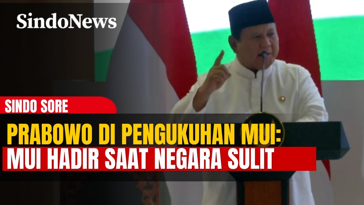 Prabowo Sebut MUI Selalu Hadir Saat Negara Alami Kesulitan | Sindo Sore | 07/02