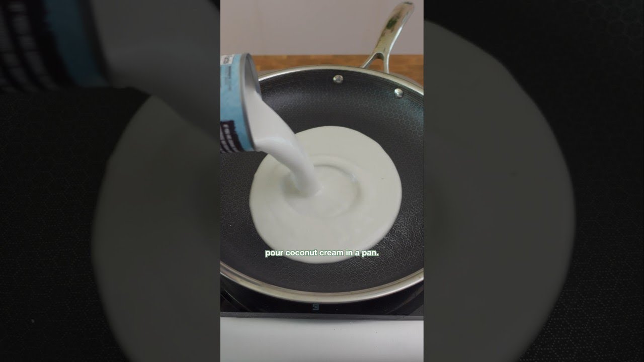 Pour COCONUT CREAM in a pan and watch what happens