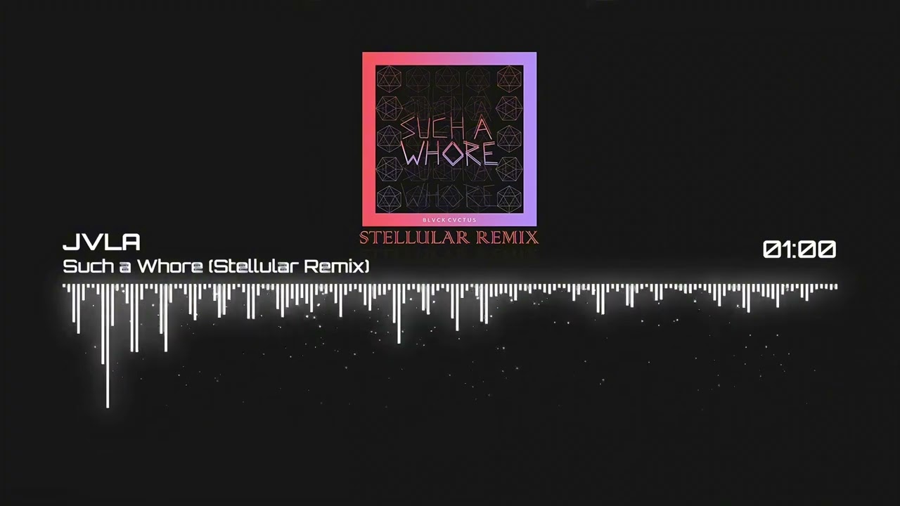 JVLA - Such a Whore (Stellular Remix)