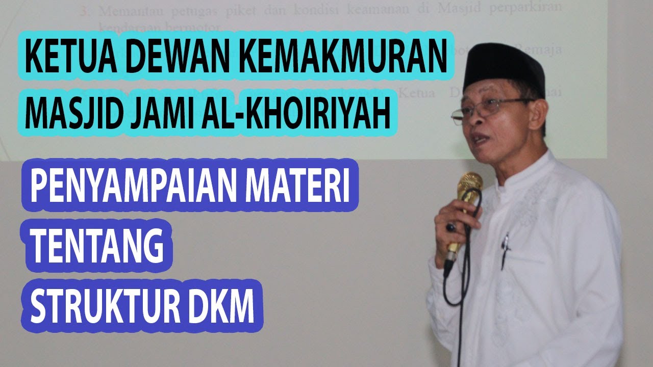 PART7c PENYAMPAIAN MATERI TENTANG STRUKTUR DKM OLEH KETUA DKM MASJID AL-KHOIRIYAH DRS.H.MAT NASIR