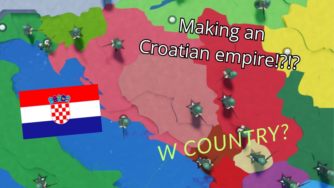 Can We Make A Croatian Empire?! | Roblox Conquer The World |