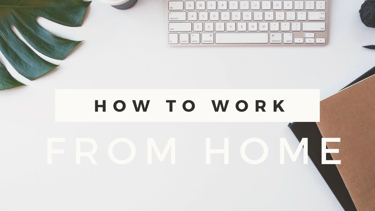 How to Be Productive Working From Home | Working From Home Tips +  Working Remotely