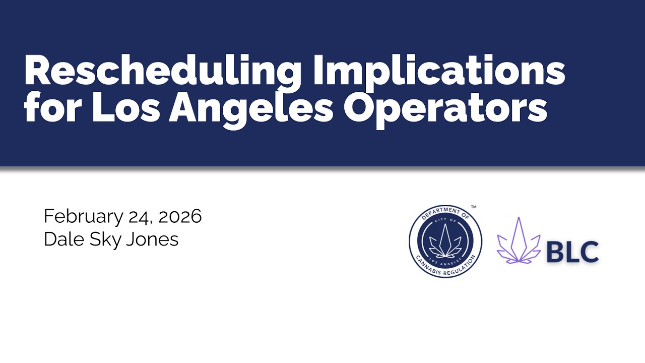 What Does Schedule III Mean for LA Cannabis Companies (2/24/2026)