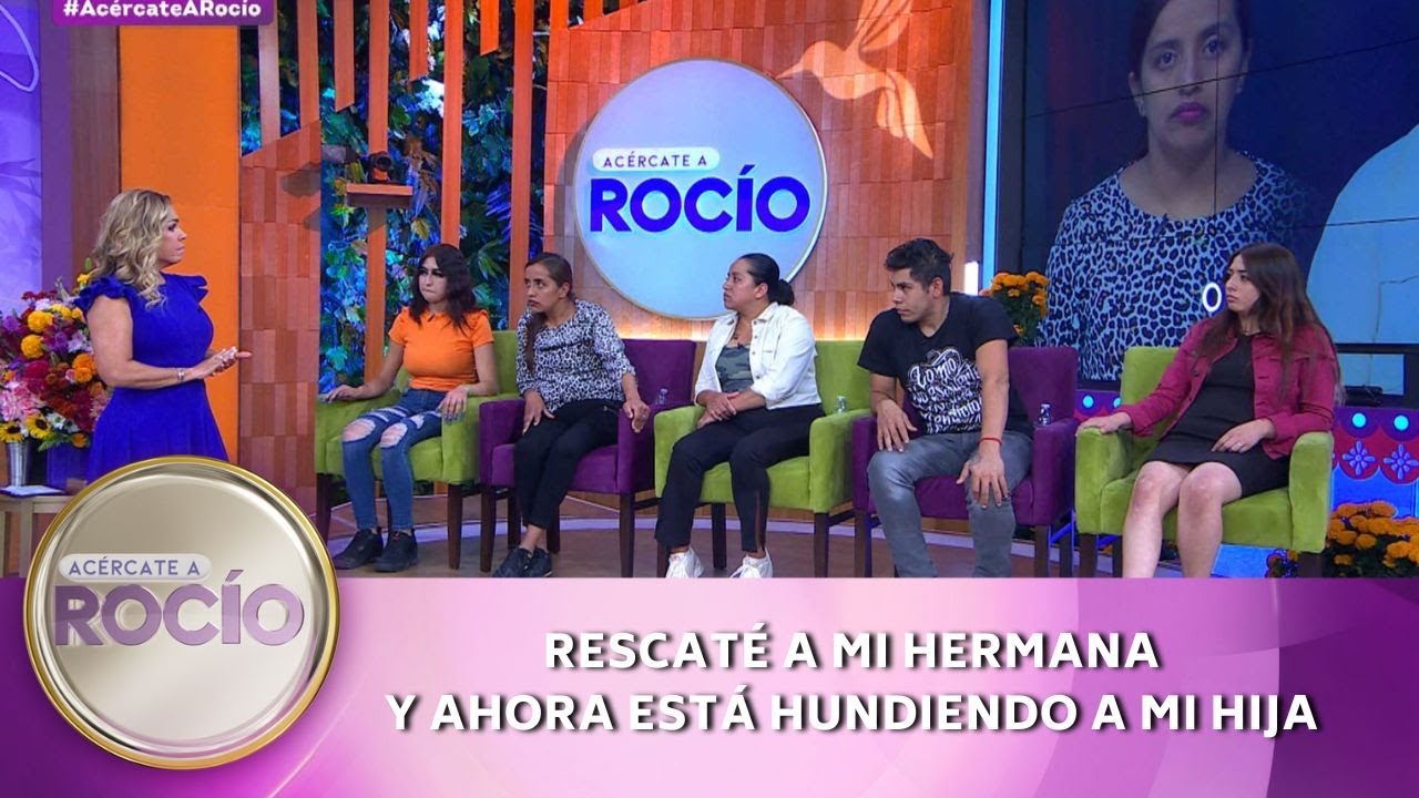 Salvé a mi hermana y está hundiendo a mi hija | Programa 30 octubre 2023 | Acércate a Rocío