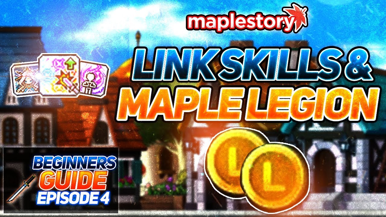 MapleStory: Complete Beginner's Guide Episode Four - Link Skills and Maple Legion