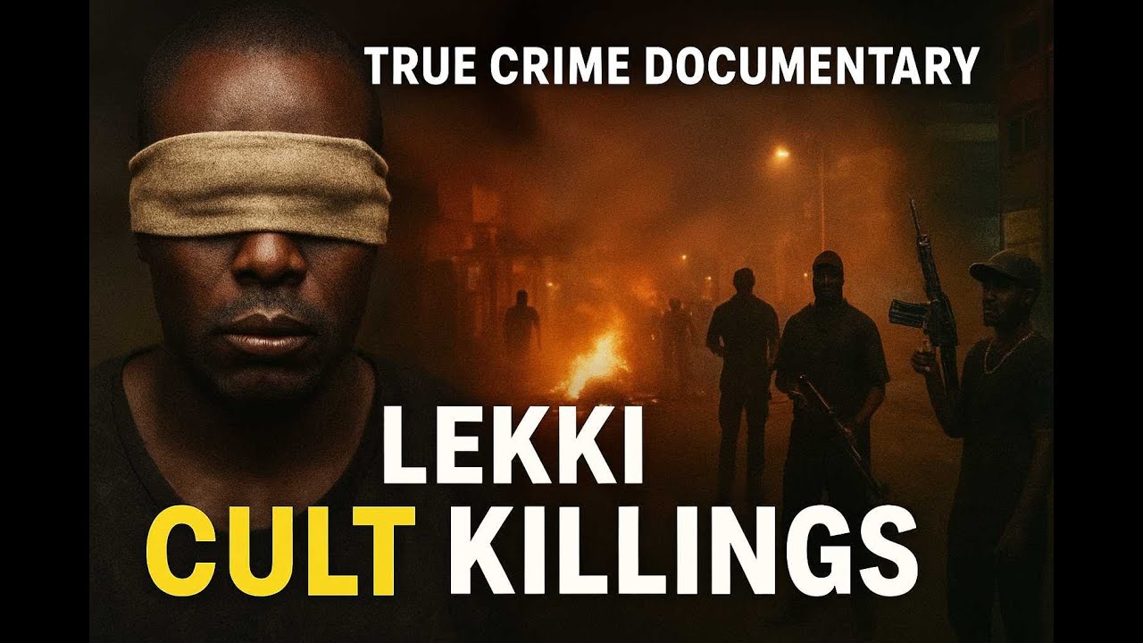 lekki cult killings true crime documentary nigeria mp4