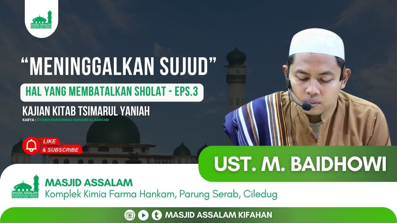 Hal yang membatalkan sholat Eps. 3 disampaikan Ust. M. Baidhowi