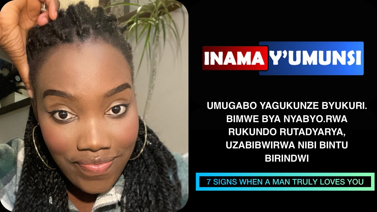 INAMA Y'UMUNSI: UMUGABO YAGUKUNZE BIMWE BYA NYABYO. RWA RUKUNDO RUTADYARYA. UZABIBWIRWA NIBI BINTU 7