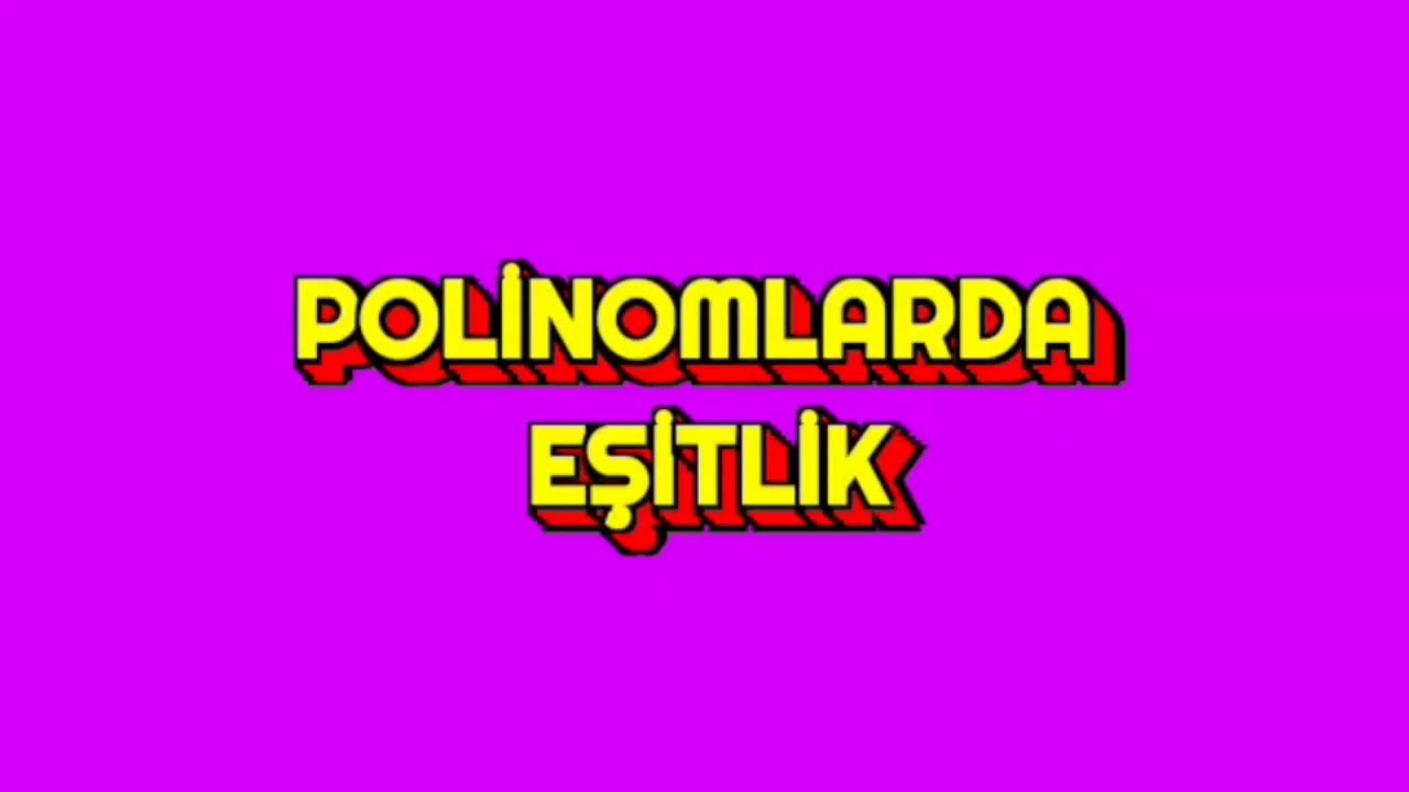 Polinomlarda Eşitlik