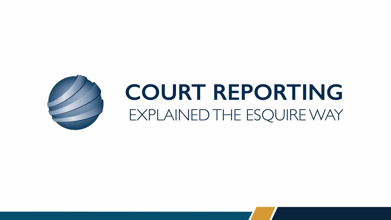 Court Reporting Explained the Esquire Way